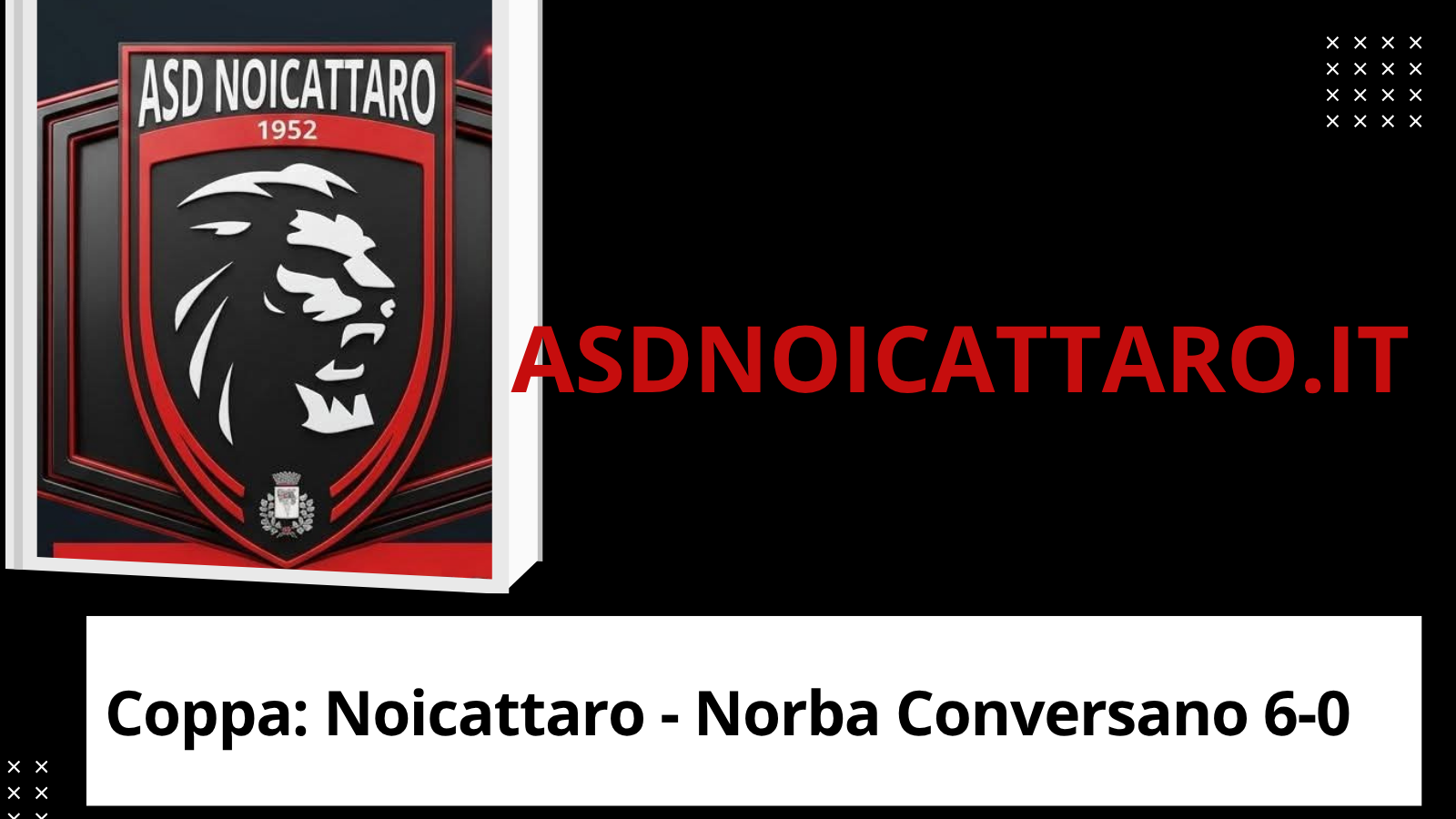 Il Noicattaro travolge il Norba Conversano: 6-0 e riscatto immediato